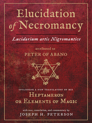 cover image of Elucidation of Necromancy Lucidarium Artis Nigromantice attributed to Peter of Abano